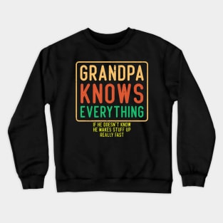 Grandpa Knows Everything Crewneck Sweatshirt